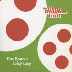 GENE DRAYTON UNIT, THE - Due Bottoni / Juicy Lucy